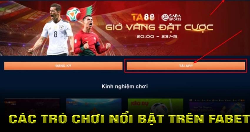 Các trò chơi nổi bật trên FABET