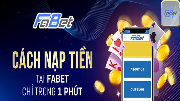 Hướng dẫn phương thức nạp tiền Fabet nhanh chuẩn